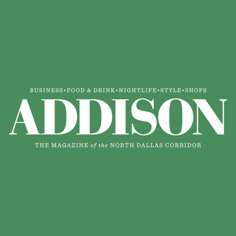 Business, Food & Drink, Nightlife, Style, Shops - Addison - The Magazine of the North Dallas Corridor on green